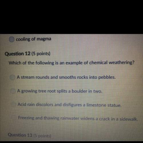 Which of the following is an example of chemical weathering? (options in picture)