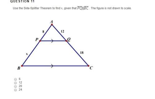 Use the side-splitter theorem to find x, given that pq||bc . the figure is not drawn to scale. 6 12