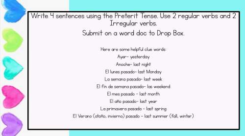 Correct written spanish sentences only ! write four sentences using the preterit tense. use two reg