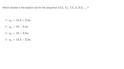 Correct answer only ! which answer is the explicit rule for the sequence 14.5, 11, 7.5, 4, 0.5,  ?&lt;