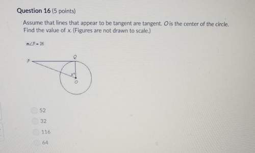 Me assume that lines that appear to be tangent are tangent. o is the center of the circle. find the