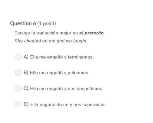 Correct answers only ! escoge la traducción mejor en el preterito. she cheated on me and we fought.
