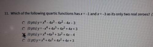 Which if the following quartic functions has x = 1 and x =