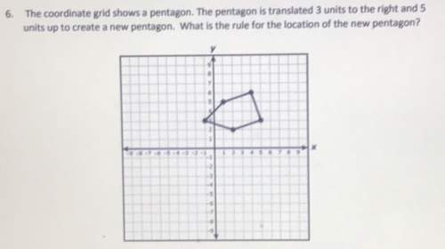 The coordinate grid shows a pentagon. the pentagon is translated 3 units to the right and 5 units up