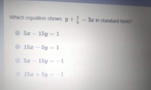 Wich equation shows y + 1/5 = 3x in standard form