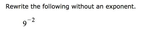 Rewrite the following without an exponent.