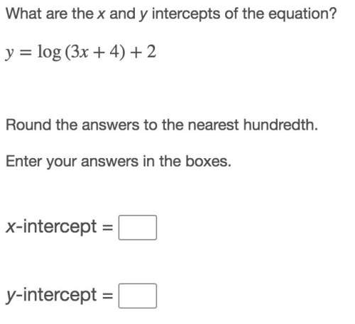 Me! the question is in the picture below what are the x and y intercepts of the equation?