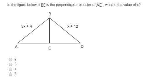 In the figure below, if be is the perpendicular bisector of ad, what is the value of x?