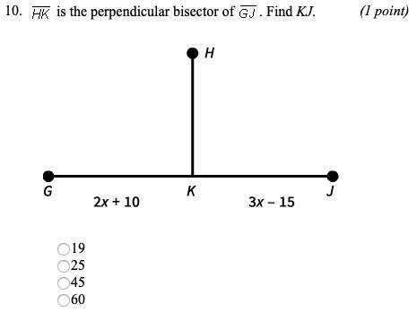 Hk is the perpendicular bisector of gj. what is kj? the answer is 60, but how? can someone expla