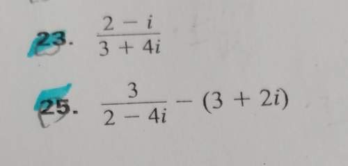 Write the expression as a complex number in standard form.(5+3i)(5-3i)i also really need with 23 an