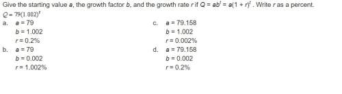 Give the starting value a, the growth factor b, and the growth rate r if q = abt = a(1 + r)t . write