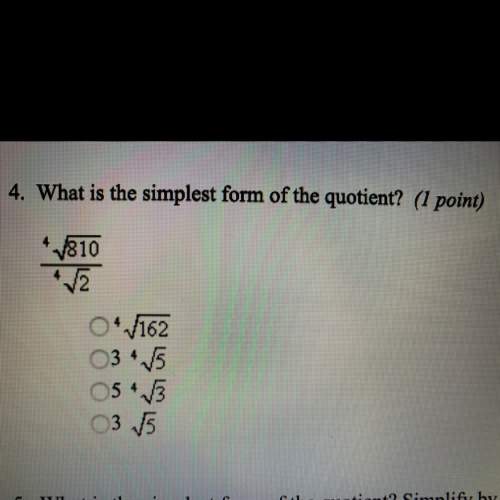 What is the simplest form of the quotient 4 square root 810 over 4 square root 2
