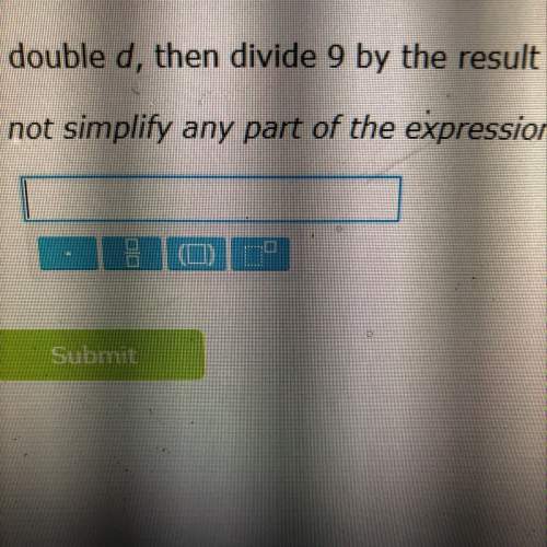 Double d, then divide 9 by the result