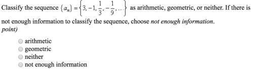 Classify the sequence arithmetic , geometric, or neither