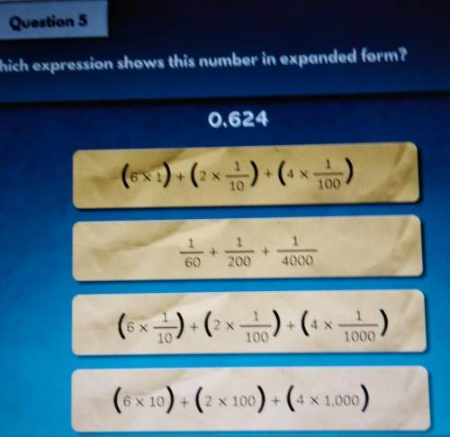 Which expression shows this number in expanded form 0.624(6 x 1) + (2 x 1/10) + (4 x 1/100)1/60 + 1/