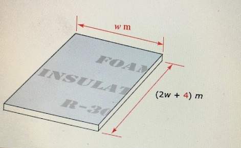 The area of the rectangular slab of foam insulation is 30 square meters. find the dimensions of the