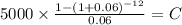 5000 \times \frac{1-(1+0.06)^{-12} }{0.06} = C\\