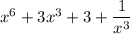 x^6+3x^3+3+\dfrac{1}{x^3}