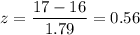 z=\dfrac{17-16}{1.79}=0.56
