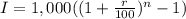 I=1,000((1+\frac{r}{100} )^{n} -1)