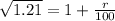 \sqrt{1.21} = 1 + \frac{r}{100}
