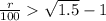\frac{r}{100}  \sqrt{1.5}-1