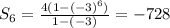 S_{6}=\frac{4(1-(-3)^{6})}{1-(-3)}=-728