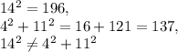 14^2=196,\\4^2+11^2=16+121=137,\\14^2\neq 4^2+11^2