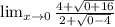 \lim_{x \to 0}\frac{4 + \sqrt{0 + 16}}{2 + \sqrt{0 - 4}}