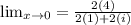 \lim_{x \to 0} = \frac{2(4)}{2(1) + 2(i)}