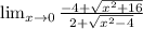 \lim_{x \to 0}\frac{-4 + \sqrt{x^{2} + 16}}{2 + \sqrt{x^{2} - 4}}