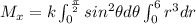 M_x=k\int_{0}^{\frac{\pi }{2}}sin^2\theta d\theta \int_{0}^{6}r^3dr