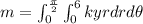 m=\int_{0}^{\frac{\pi }{2}}\int_{0}^{6}kyrdrd\theta