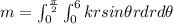 m=\int_{0}^{\frac{\pi }{2}}\int_{0}^{6}krsin\theta rdrd\theta