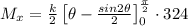 M_x=\frac{k}{2}\left [ \theta -\frac{sin2\theta }{2} \right ]_0^\frac{\pi }{2}\cdot 324