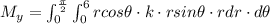 M_y=\int_{0}^{\frac{\pi }{2}}\int_{0}^{6}rcos\theta \cdot k\cdot rsin\theta \cdot rdr\cdot d\theta
