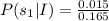 P(s_1|I)=\frac{0.015}{0.165}