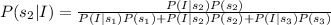 P(s_2|I)=\frac{P(I|s_2)P(s_2)}{P(I|s_1)P(s_1)+P(I|s_2)P(s_2)+P(I|s_3)P(s_3)}