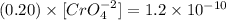 (0.20) \times [CrO_4^{-2}]=1.2\times10^{-10}