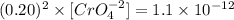 (0.20)^{2} \times [CrO_4^{-2}]=1.1\times10^{-12}