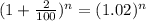 (1+\frac{2}{100})^n=(1.02)^n