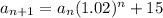 a_{n+1}=a_n(1.02)^n+15