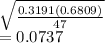 \sqrt{\frac{0.3191(0.6809)}{47} } \\=0.0737