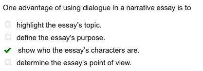 One advantage of using dialogue in a narrative essay is to