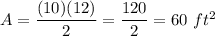 A=\dfrac{(10)(12)}{2}=\dfrac{120}{2}=60\ ft^2