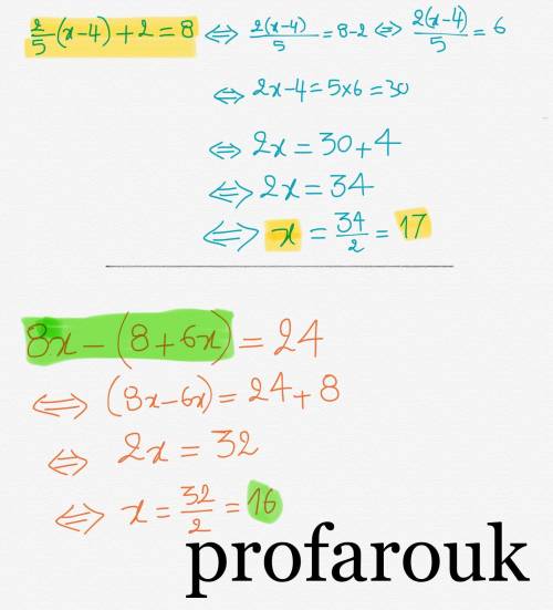 Solve and show work :  2/5(x-4)+2=8  solve and show work :  8x-(8+6x)=24