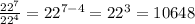 \frac{22^7}{22^4} = 22^{7-4} = 22^3=10648