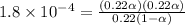 1.8\times 10^{-4}=\frac{(0.22\alpha)(0.22\alpha)}{0.22(1-\alpha)}