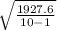 \sqrt{\frac{1927.6}{10-1}}