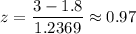 z=\dfrac{3-1.8}{1.2369}\approx0.97